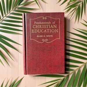 Fundamentals of Christian Education – 1923 Hardcover | Vintage Christian Book